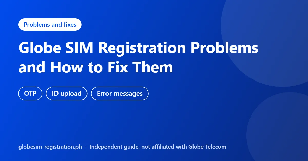 Globe SIM Registration Problems and How to Fix Them